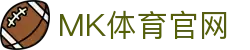 MK体育官方平台入口_安全稳定App下载